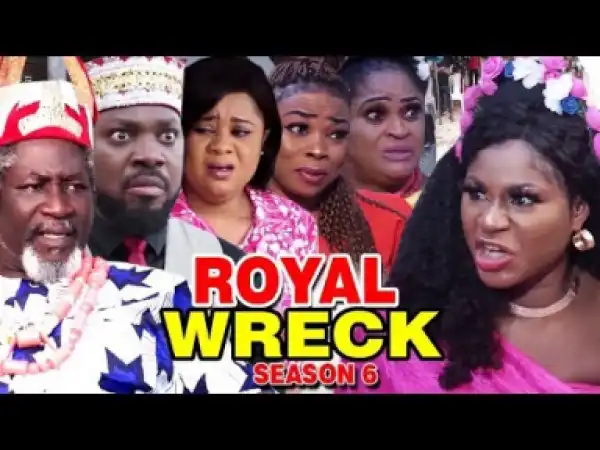 Royal Wreck Season 6 - 2019